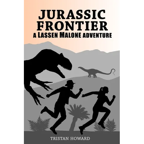 Jurassic Frontier: A Lassen Malone Adventure