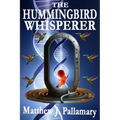 The Hummingbird Whisperer