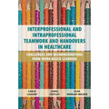 Interprofessional and Intraprofessional Teamwork and Handovers in Healthcare: Challenges and Recommendations from Work-based Learning