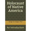 Holocaust of Native America: An Introduction