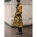 Garçon Style: New York, London, Milano, Paris (Best Selling Street Photography Book, for Fans Street Style Fashion and Photography)