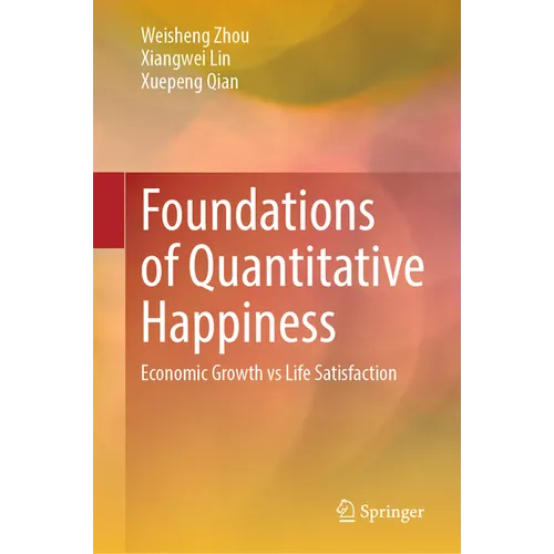 Foundations of Quantitative Happiness: Economic Growth Vs Life Satisfaction