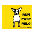 Run Fast Milo!