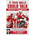 If These Walls Could Talk: Detroit Red Wings