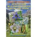 Grass as Superfood: Health from Wild and Cultivated Greens and Grains