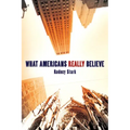 What Americans Really Believe