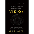 No Need for Sight When You Have a Vision: What Blindness Can Teach Us about Risk and Leadership