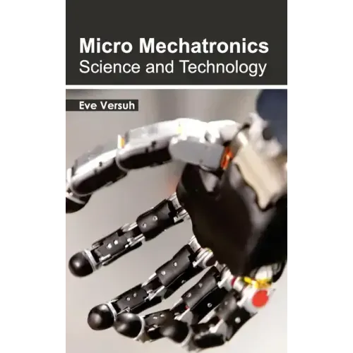 Micro Mechatronics: Science and Technology