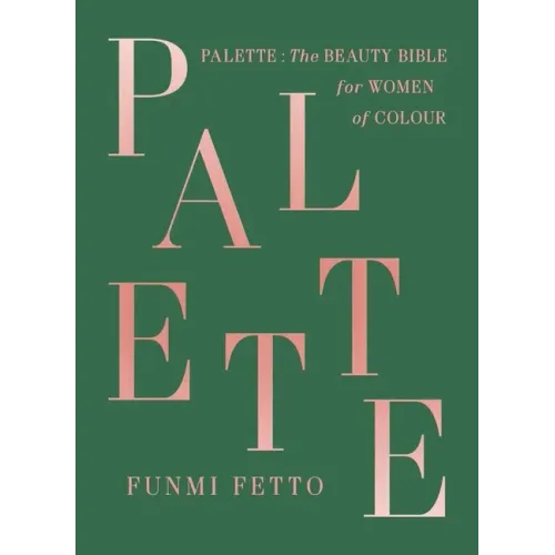 Palette: The Beauty Bible for Women of Color