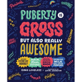 Puberty Is Gross But Also Really Awesome