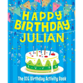 Happy Birthday Julian - The Big Birthday Activity Book: (Personalized Children's Activity Book)