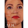 Take Up Space: The Unprecedented Aoc