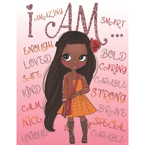 I Am: Positive Affirmations for Kids Self-Esteem and Confidence Coloring Book For Girls Kids Books About Diversity