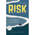 Risk: A Life Saved by the River