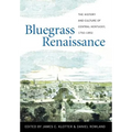 Bluegrass Renaissance: The History and Culture of Central Kentucky, 1792-1852