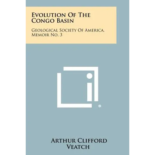 Evolution Of The Congo Basin: Geological Society Of America, Memoir No. 3