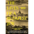 The Lives of a Budapest Jew: László Weisz, 1908 to 1995