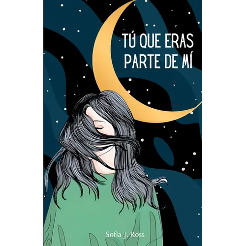 Tú que eras parte de mí: Poemas y pensamientos para los que tienen el corazón roto y el alma destrozada