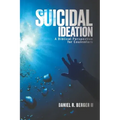 Suicidal Ideation: A Biblical Perspective for Counselors