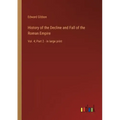 History of the Decline and Fall of the Roman Empire: Vol. 4; Part 2 - in large print