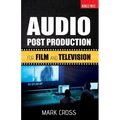 Audio Post Production: For Film and Television