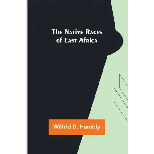 The Native Races of East Africa