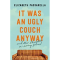 It Was an Ugly Couch Anyway: And Other Thoughts on Moving Forward