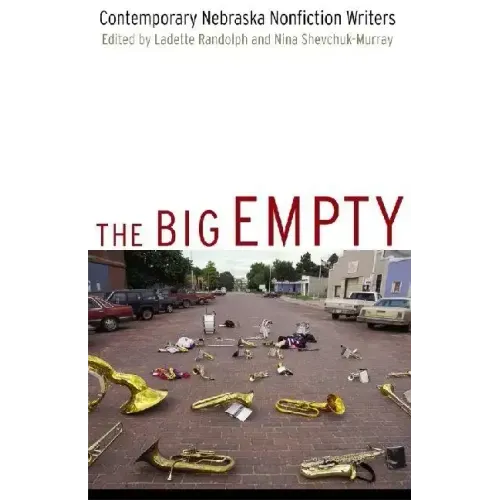 The Big Empty: Contemporary Nebraska Nonfiction Writers