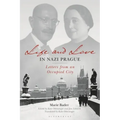 Life and Love in Nazi Prague: Letters from an Occupied City