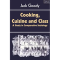 Cooking, Cuisine and Class: A Study in Comparative Sociology