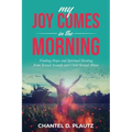 My Joy Comes in the Morning: Finding Hope and Spiritual Healing from Sexual Assault and Child Sexual Abuse