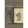 Khrushchev's Cold Summer: Gulag Returnees, Crime, and the Fate of Reform After Stalin