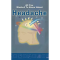 All you wanted to know about Headache