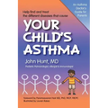 Your Child's Asthma: A Guide for Parents