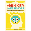 The Monkey Is the Messenger: Meditation and What Your Busy Mind Is Trying to Tell You