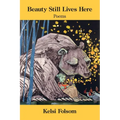 Beauty Still Lives Here
