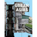 Urban Asias: Essays on Futurity Past and Present