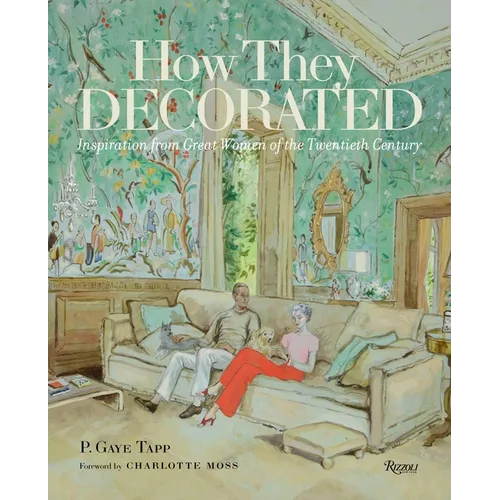 How They Decorated: Inspiration from Great Women of the Twentieth Century