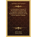 A Compendious Grammar of the Egyptian Language; With an Appendix Consisting of the Rudiments of a Dictionary of the Ancient Egyptian Language