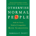 Otherwise Normal People: Inside the Thorny World of Competitive Rose Gardening