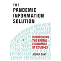 The Pandemic Information Solution: Overcoming the Brutal Economics of Covid-19
