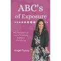 ABC's of Exposure: Media, Publishing & Speaking