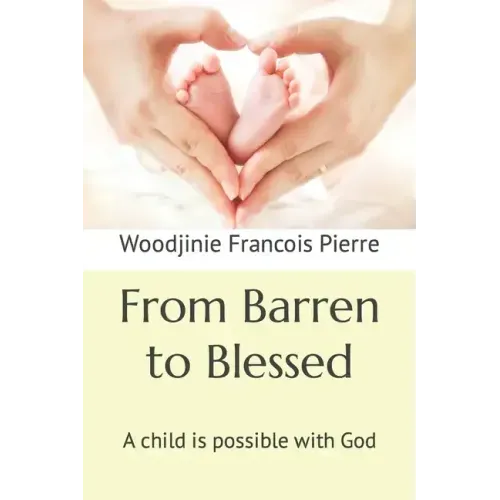 From Barren to Blessed: A child is possible with God