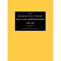 Index to Rutherford County, Tennessee, Wills and Administrations 1804-1861
