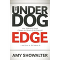 The Underdog Edge: How Ordinary People Change the Minds of the Powerful and Live to Tell about It