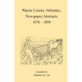 Wayne County, Nebraska Newspaper Abstracts, 1876-1899