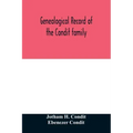 Genealogical record of the Condit family, descendants of John Conditt, a native of Great Britain, who settled in Newark, N.J., 1678 to 1885