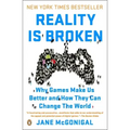 Reality Is Broken: Why Games Make Us Better and How They Can Change the World