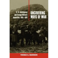 Uncovering Ways of War: U.S. Intelligence and Foreign Military Innovation, 1918-1941