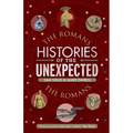 Histories of the Unexpected: The Romans